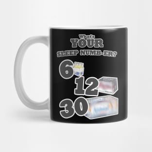 WHAT'S YOUR SLEEP NUMB-ER? Mug